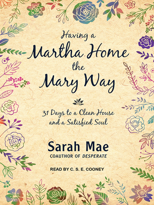 Title details for Having a Martha Home the Mary Way by Sarah Mae - Available